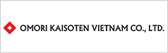 OMORI KAISOTEN VIETNAM CO.,LTD.